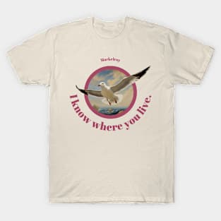 "I know where you live." by Mackelroy T-Shirt